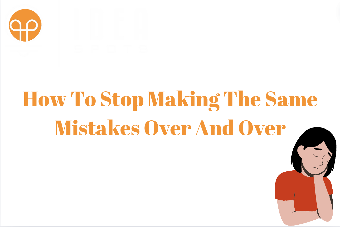 How To Stop Making The Same Mistakes Over And Over