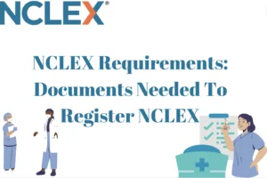 NCLEX Requirements: Documents Needed To Register NCLEX