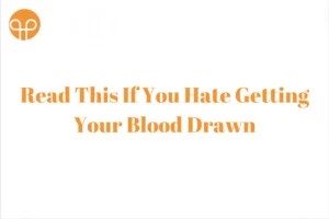 Read This If You Hate Getting Your Blood Drawn