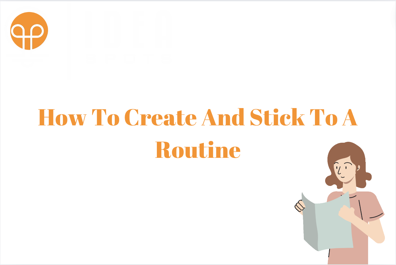 How To Create And Stick To A Routine